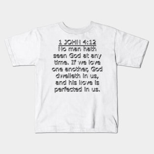 Bible Verse 1 John 4:12 (KJV) Kids T-Shirt